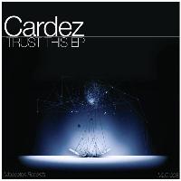 Cardez - Trust This EP