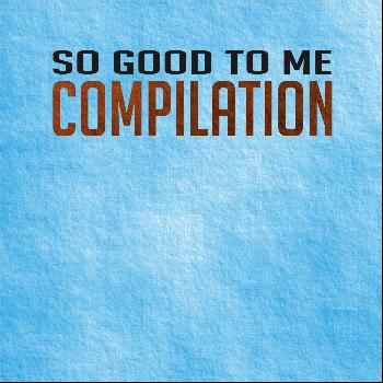 Various Artists - So Good to Me Compilation (Top 20 Hits Summer Dance 2013)