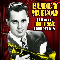 Buddy Morrow - Ultimate Big Band Collection