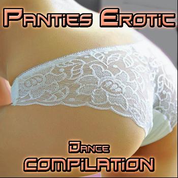 Various Artists - Panties Erotic Dance Compilation