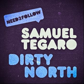 Samuel Tegaro - Dirty North