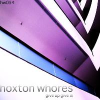 Hoxton Whores - Give Up, Give in