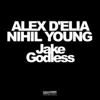 Alex D'Elia & Nihil Young - Jake Godless