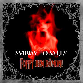 Subway To Sally - Foppt den Dämon