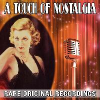 Various Artists - A Touch of Nostalgia: Rare Original Recordings