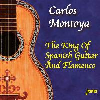 Carlos Montoya - The King of Spanish Guitar and Flamenco