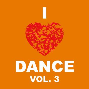 Various Artists - I Love Dance, Vol. 3