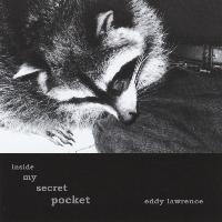 Eddy Lawrence - Inside My Secret Pocket