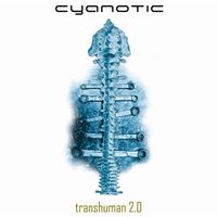 Cyanotic - Transhuman 2.0