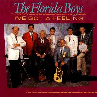 The Florida Boys - I've Got A Feeling