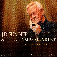 J.D. Sumner & the Stamps Quartet - The Final Sessions