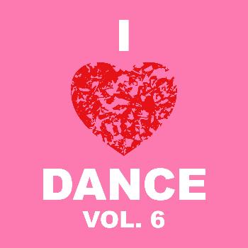 Various Artists - I Love Dance, Vol. 6