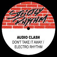Audio Clash - Don’t Take It Away / Electro Rhythm