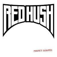 Red Hush - Perfect Disaster