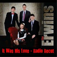 The Erwins - It Was His Love (Radio Recut)