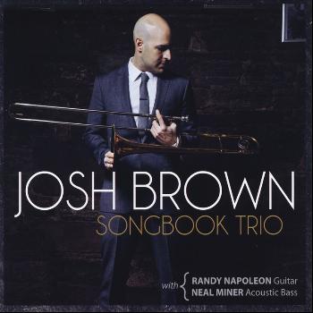 Josh Brown - Songbook Trio (feat. Randy Napoleon & Neal Miner)