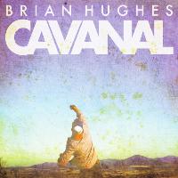 Brian Hughes - Cavanal