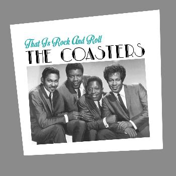 The Coasters - That Is Rock and Roll