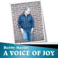 Bobby Martin - A Voice of Joy