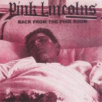 Pink Lincolns - Back from the Pink Room (Expanded Edition) [Remastered] (Explicit)