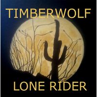 Timberwolf - Lone Rider