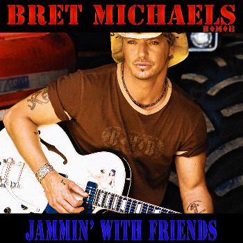 Bret Michaels - Jammin' with Friends