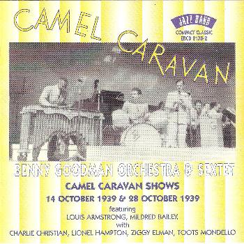 Benny Goodman - Camel Caravan Shows - 14th October 1939 & 28th October 1947
