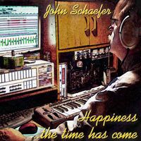 John Schaefer - Happiness... the Time Has Come (Instrumental)