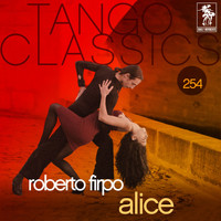 Roberto Firpo - Tango Classics 254: Alice
