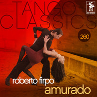 Roberto Firpo - Tango Classics 260: Amurado