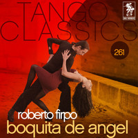 Roberto Firpo - Tango Classics 261: Boquita de Angel