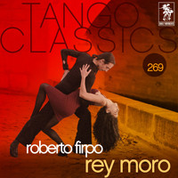 Roberto Firpo - Tango Classics 269: Rey Moro