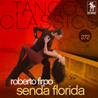 Roberto Firpo - Tango Classics 272: Senda Florida