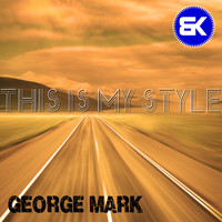 George Mark - This Is My Style