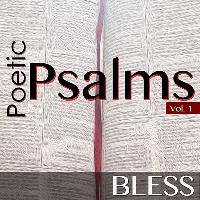 Bless - Poetic Psalms