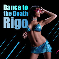Rigo - Dance to the Death