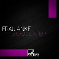 Frau Anke - Souleater
