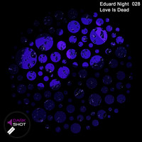 Eduard Night - Love Is Dead