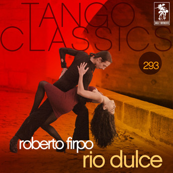 Roberto Firpo - Tango Classics 293: Rio Dulce
