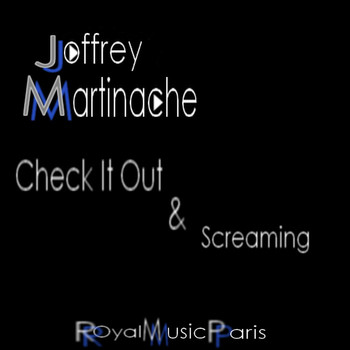 Joffrey Martinache - Check It Out & Screaming