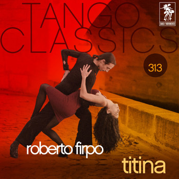 Roberto Firpo - Tango Classics 313: Titina
