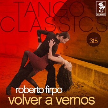 Roberto Firpo - Tango Classics 315: Volver a Vernos