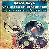 Alice Faye - Alice Faye Sings Her Famous Movie Hits (Original Album)