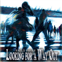 Paolo Pavan - Looking for a Way Out