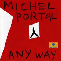 Michel Portal - Any Way