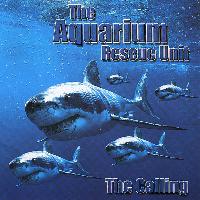 Aquarium Rescue Unit - The Calling