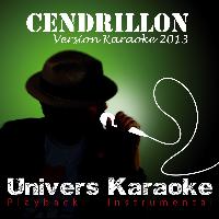 Univers Karaoké - Cendrillon (Version Karaoké 2013) - Single