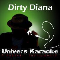 Univers Karaoké - Dirty Diana (Version Karaoké) - Single
