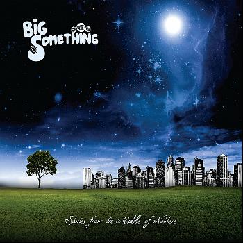 Big Something - Stories from the Middle of Nowhere