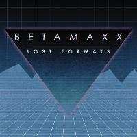 Betamaxx - Lost Formats